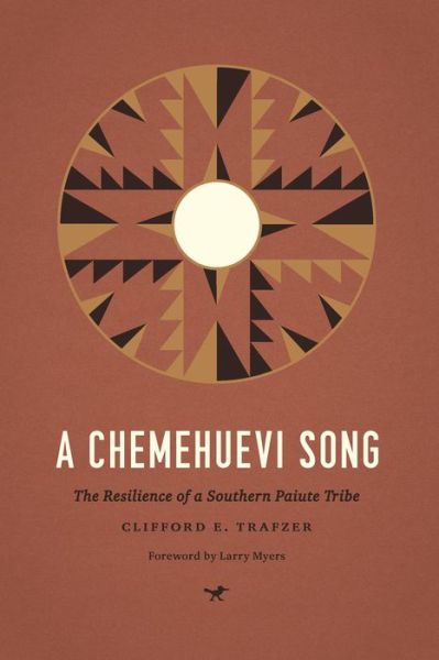 Cover for Clifford E. Trafzer · A Chemehuevi Song: The Resilience of a Southern Paiute Tribe - Indigenous Confluences (Taschenbuch) (2018)