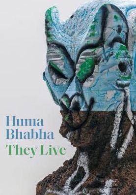 Cover for Eva Respini · Huma Bhabha: They Live (Hardcover Book) (2019)