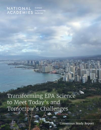 Cover for National Academies of Sciences, Engineering, and Medicine · Transforming EPA Science to Meet Today's and Tomorrow's Challenges (Book) (2023)