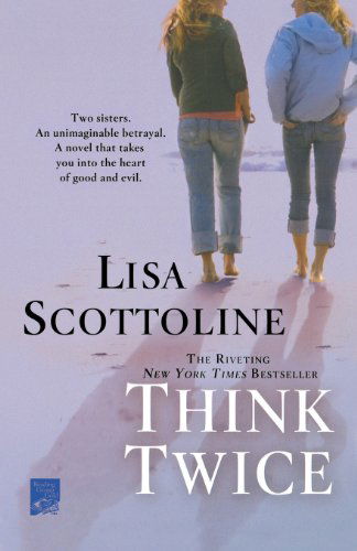 Think Twice (Rosato & Associates) - Lisa Scottoline - Books - St. Martin's Griffin - 9780312380762 - February 1, 2011