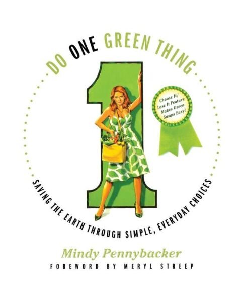 Cover for Meryl Streep · Do One Green Thing: Saving the Earth Through Simple, Everyday Choices (Paperback Book) (2010)