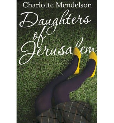 Cover for Charlotte Mendelson · Daughters of Jerusalem (Paperback Bog) [New edition] (2013)