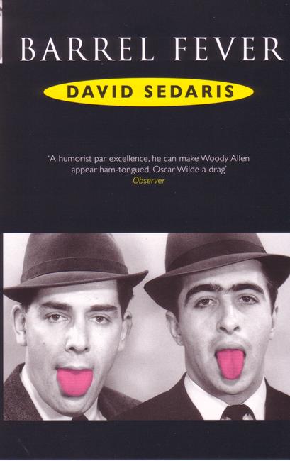 Barrel Fever - David Sedaris - Livros - Little, Brown Book Group - 9780349119762 - 6 de julho de 2006