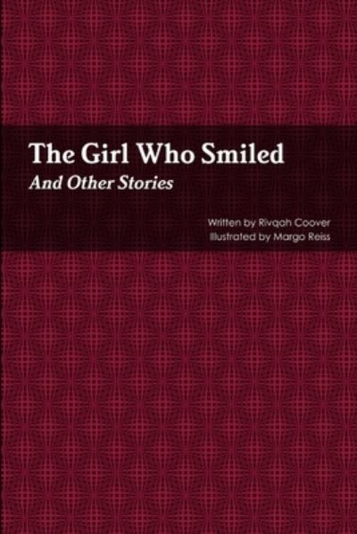 Cover for Rivqah Coover · Girl Who Smiled and Other Stories (Book) (2018)