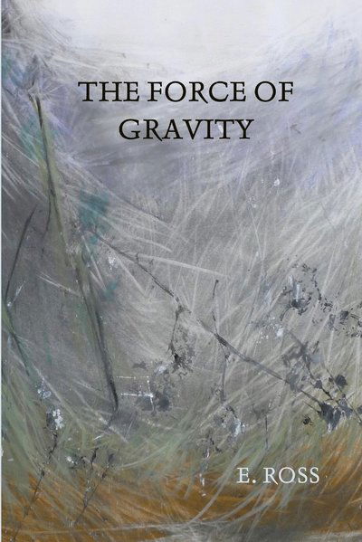 Cover for E. Ross · Force of Gravity (Book) (2019)