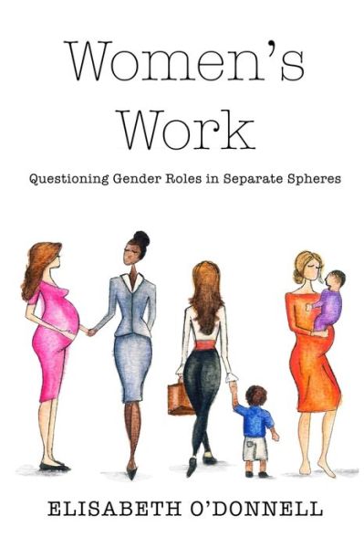 Cover for Elisabeth O'Donnell · Women's Work (Book) (2019)