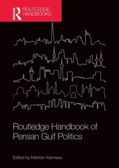 Cover for Kamrava, Mehran (Georgetown University in Qatar) · Routledge Handbook of Persian Gulf Politics (Paperback Book) (2022)