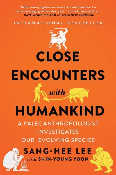 Cover for Sang-Hee Lee · Close Encounters with Humankind: A Paleoanthropologist Investigates Our Evolving Species (Paperback Book) (2019)