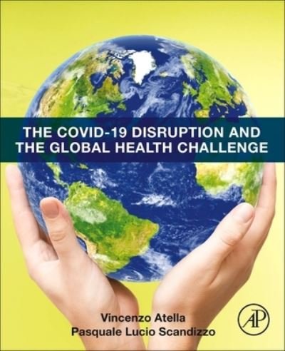 Cover for Atella, Vincenzo (Professor, Department of Economics, University of Rome Tor Vergata, Italy) · The COVID-19 Disruption and the Global Health Challenge (Pocketbok) (2023)