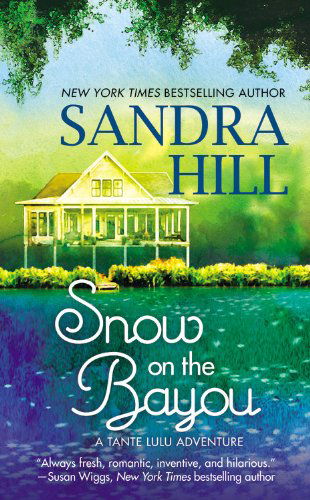 Snow on the Bayou: A Tante Lulu Adventure - Cajun - Sandra Hill - Książki - Grand Central Publishing - 9780446535762 - 26 sierpnia 2014