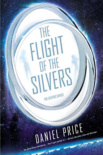 Cover for Daniel Price · The Flight of the Silvers: The Silvers Book 1 (Paperback Book) (2015)