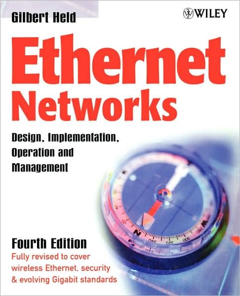 Cover for Held, Gilbert (4-Degree Consulting, Macon, Georgia, USA) · Ethernet Networks: Design, Implementation, Operation, Management (Paperback Book) (2002)