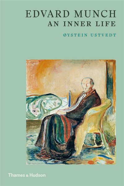 Edvard Munch: An Inner Life - Øystein Ustvedt - Books - Thames & Hudson Ltd - 9780500295762 - October 1, 2020