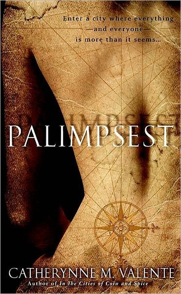 Cover for Catherynne Valente · Palimpsest: A Novel (Pocketbok) (2009)