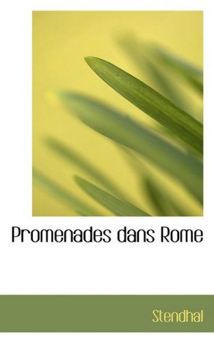 Promenades Dans Rome - Stendhal - Książki - BiblioLife - 9780559408762 - 15 października 2008