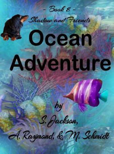 Cover for Mary L Schmidt · Shadow and Friends Ocean Adventure (Hardcover Book) (2019)