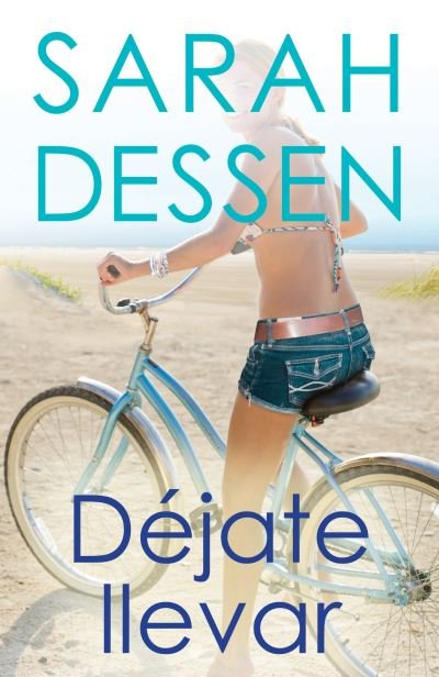 Cover for Sarah Dessen · Dejate llevar (Taschenbuch) (2020)