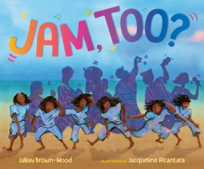 Jam, Too? - JaNay Brown-Wood - Książki - Nancy Paulsen Books - 9780593323762 - 27 lutego 2024