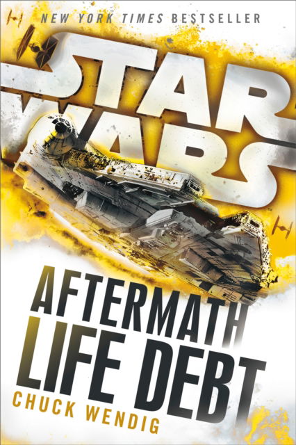 Cover for Chuck Wendig · Star Wars: Aftermath; Life Debt - Star Wars: The Aftermath Trilogy (Pocketbok) (2024)