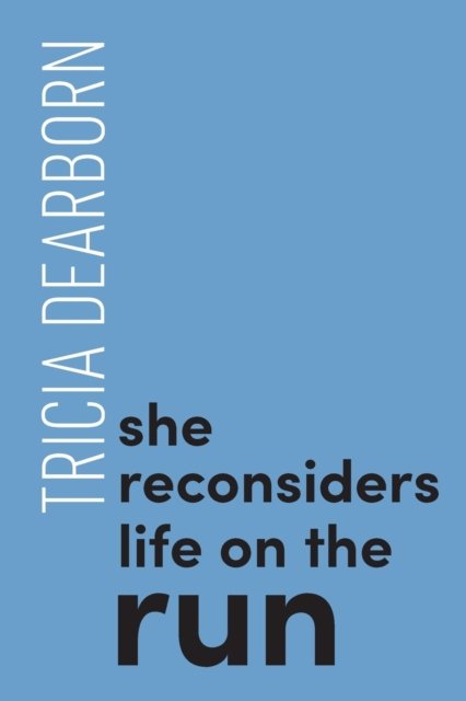 Cover for Tricia Dearborn · She reconsiders life on the run (Paperback Book) (2019)