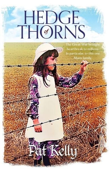 Hedge of Thorns - Pat Kelly - Books - Silverbird Publishing - 9780648681762 - September 16, 2019