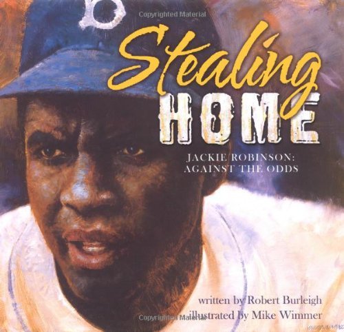Cover for Robert Burleigh · Stealing Home: Jackie Robinson: Against the Odds (Hardcover Book) [First edition] (2007)
