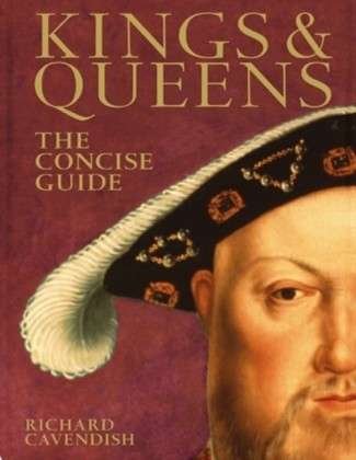 Cover for Richard, Cavendish, · Kings &amp; Queens: The Concise Guide (Gebundenes Buch) (2007)