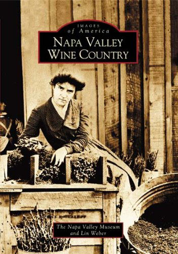 Cover for Lin Weber · Napa Valley Wine Country (Images of America: California) (Taschenbuch) (2004)