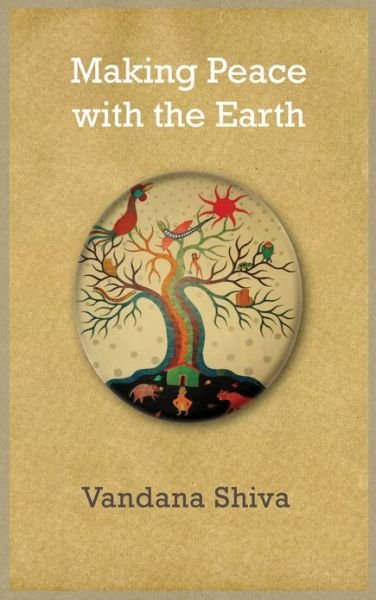 Cover for Vandana Shiva · Making Peace with the Earth (Paperback Bog) (2013)