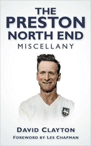 Cover for David Clayton · The Preston North End Miscellany (Hardcover Book) (2010)