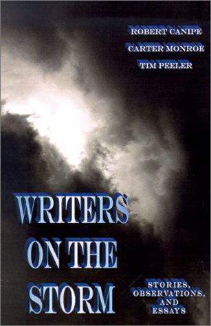 Cover for Robert Canipe · Writers on the Storm: Stories, Observations, and Essays (Paperback Book) (2001)