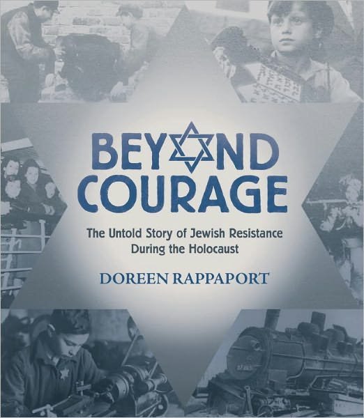Cover for Doreen Rappaport · Beyond Courage: The Untold Story of Jewish Resistance During the Holocaust (Hardcover bog) (2012)