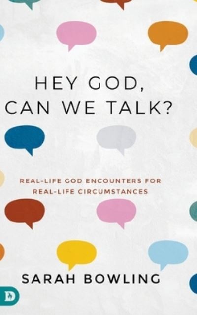 Cover for Sarah Bowling · Hey God, Can We Talk?: Real-Life God Encounters for Real-Life Circumstances (Gebundenes Buch) (2021)