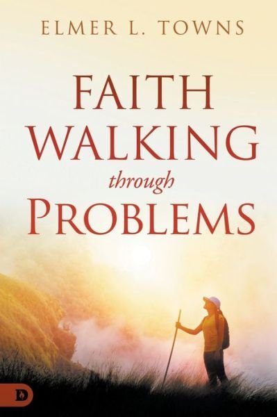 Cover for Elmer L. Towns · Faith Walking Through Problems (Book) (2023)