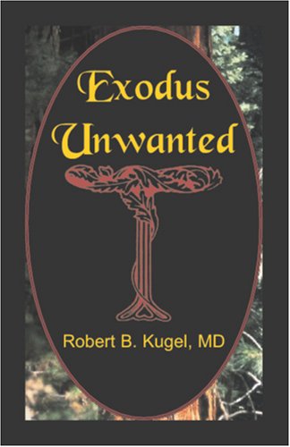 Cover for Robert B. Kugel Md · Exodus Unwanted (Paperback Book) (2009)