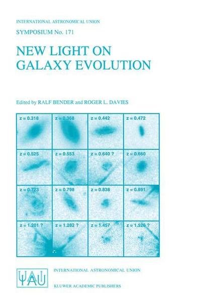 Ralph Bender · New Light on Galaxy Evolution: Proceedings of the 171st Symposium of the International Astronomical Union, Held in Heidelberg, Germany, June 26-30, 1995 - International Astronomical Union Symposia (Pocketbok) [Softcover reprint of the original 1st ed. 1996 edition] (1996)