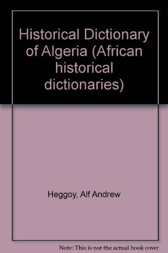 Cover for Alf Andrew Heggoy · Historical Dictionary of Algeria - African historical dictionaries (Taschenbuch) (1981)