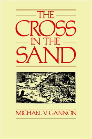 Cover for Michael Gannon · Cross in the Sand: Early Catholic Church in Florida, 1513-1870 (Paperback Book) [Second edition] (1969)