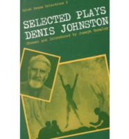 Cover for Denis Johnston · Selected Plays of Denis Johnston - Irish Drama Selections (Hardcover Book) (2006)