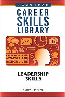 Cover for Career Skills Library: Leadership Skills - Career Skills Library (Hardcover Book) [3 Revised edition] (2009)