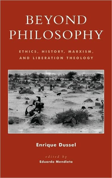 Cover for Enrique Dussel · Beyond Philosophy: Ethics, History, Marxism, and Liberation Theology - New Critical Theory (Hardcover Book) (2003)