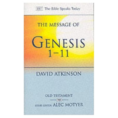 Cover for Atkinson, David (Author) · The Message of Genesis 1-11: The Dawn Of Creation - The Bible Speaks Today Old Testament (Paperback Book) (1990)