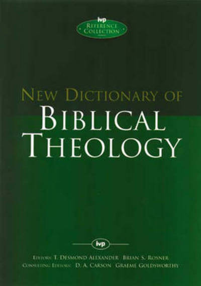 New Dictionary of Biblical Theology - IVP Reference - Rosner, T Desmond Alexander and Brian S - Books - Inter-Varsity Press - 9780851119762 - October 20, 2000
