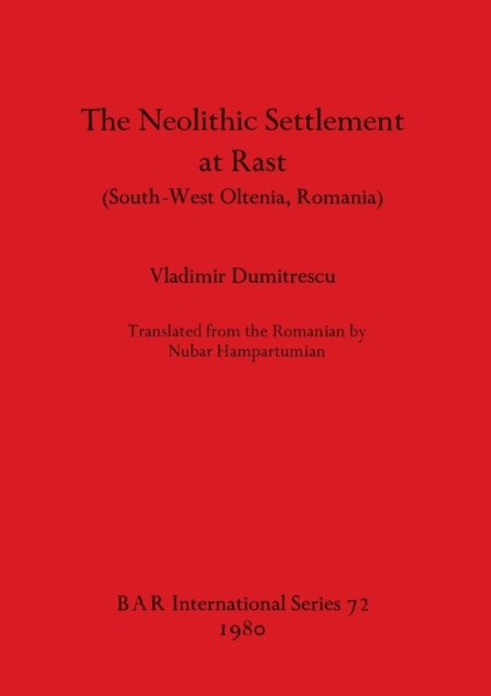Cover for Vladimir Dumitrescu · The Neolithic Settlement of Rast (South-West Oltenia Romania) (Taschenbuch) (1980)