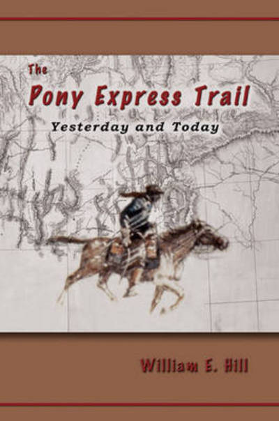 Cover for William  E. Hill · Pony Express Trail (Paperback Book) (2010)