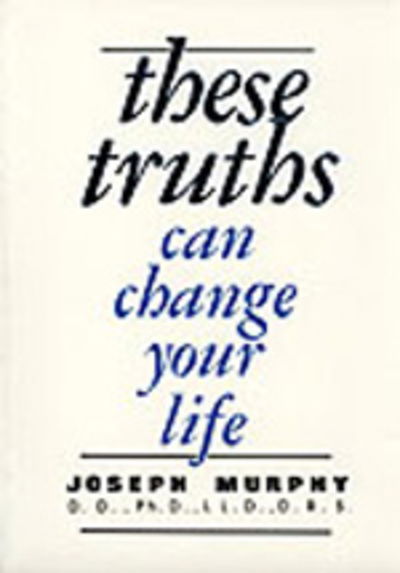 Cover for Joseph Murphy · These truths can change your life (Book) (1982)