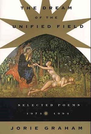 Cover for Jorie Graham · The dream of the unified field (Book) [1st edition] (1997)