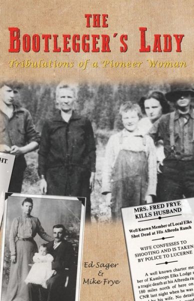 Bootleggers Lady - Edward Sager - Książki - Hancock House Publishing - 9780888399762 - 1 sierpnia 2019