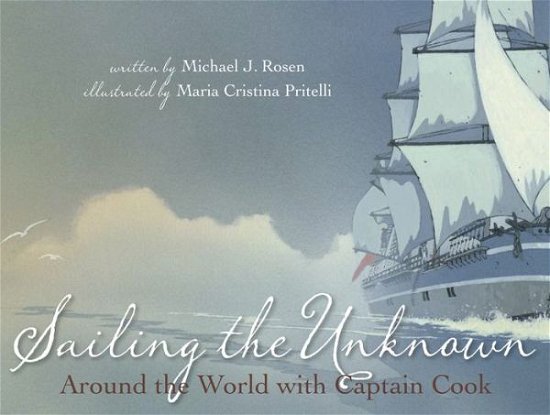 Sailing the Unknown - Michael J. Rosen - Books - Creative Paperbacks - 9780898129762 - July 22, 2014