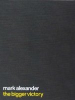 Cover for Malcolm Bull · Mark Alexander: The Bigger Victory (Innbunden bok) (2005)